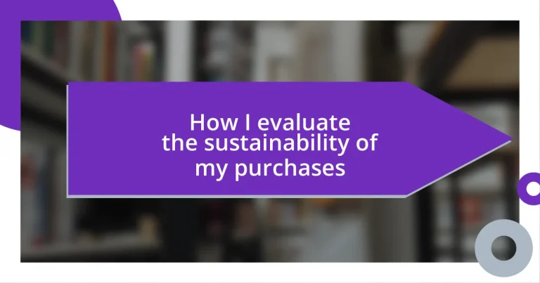 How I evaluate the sustainability of my purchases