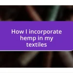 How I incorporate hemp in my textiles