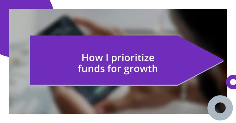 How I prioritize funds for growth