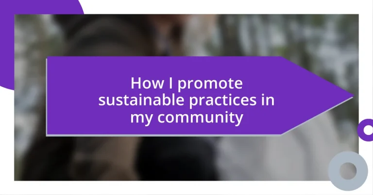 How I promote sustainable practices in my community