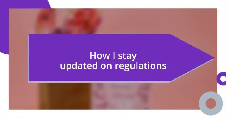 How I stay updated on regulations