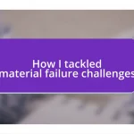 How I tackled material failure challenges