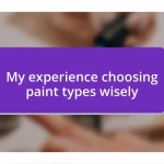 My experience choosing paint types wisely