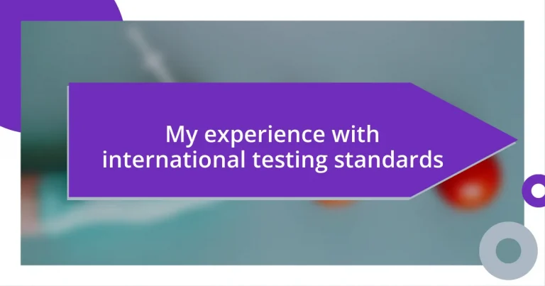 My experience with international testing standards