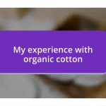 My experience with organic cotton