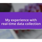 My experience with real-time data collection