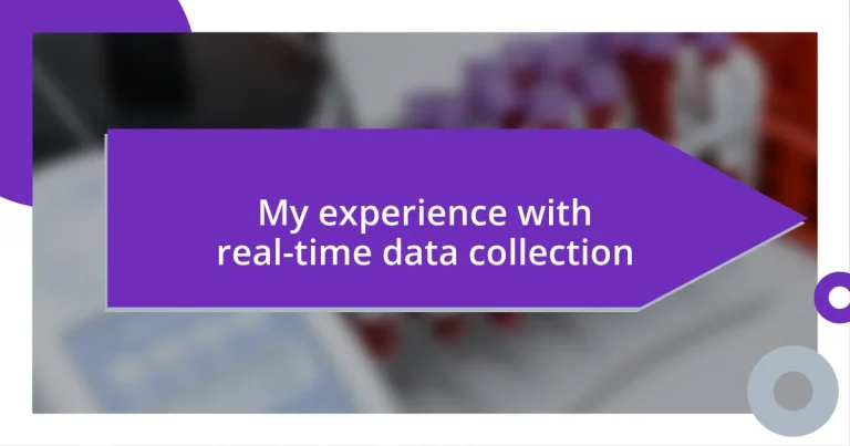 My experience with real-time data collection