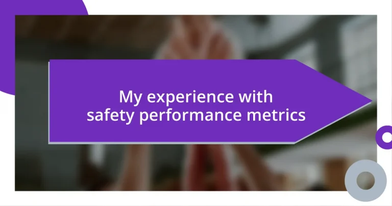 My experience with safety performance metrics