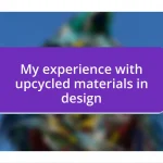 My experience with upcycled materials in design