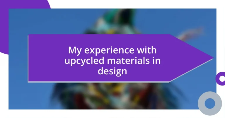 My experience with upcycled materials in design