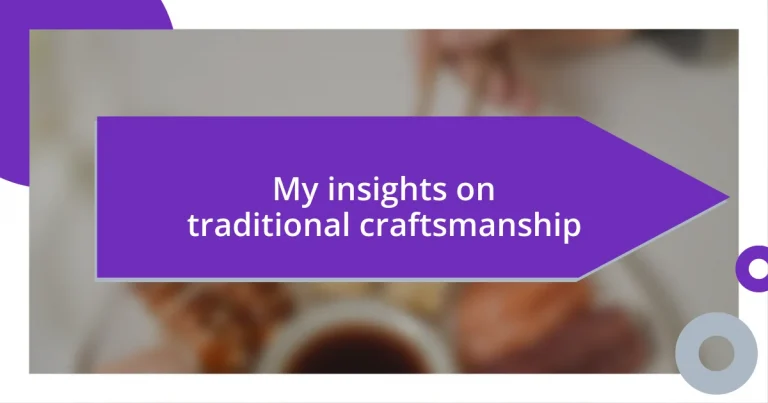 My insights on traditional craftsmanship