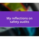 My reflections on safety audits