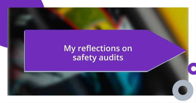 My reflections on safety audits