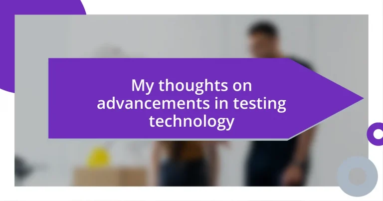 My thoughts on advancements in testing technology