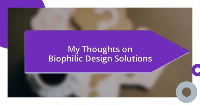 My Thoughts on Biophilic Design Solutions