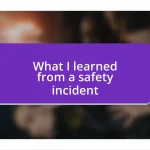 What I learned from a safety incident