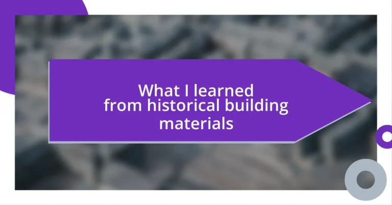 What I learned from historical building materials