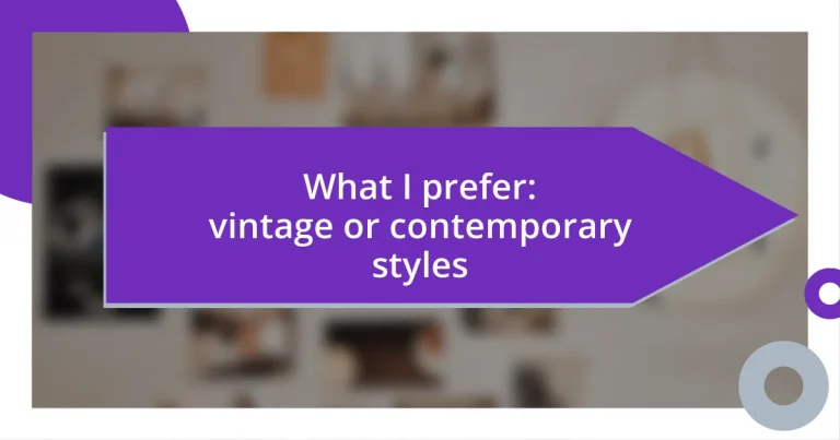 What I prefer: vintage or contemporary styles