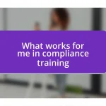 What works for me in compliance training