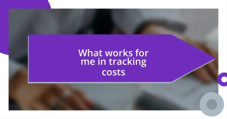 What works for me in tracking costs