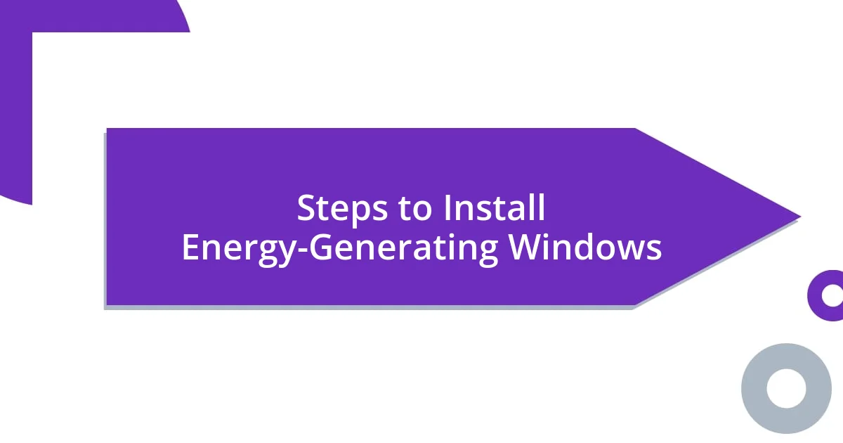 Steps to Install Energy-Generating Windows