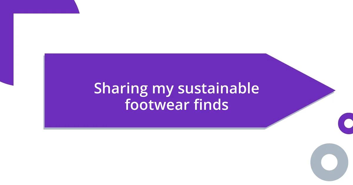 Sharing my sustainable footwear finds