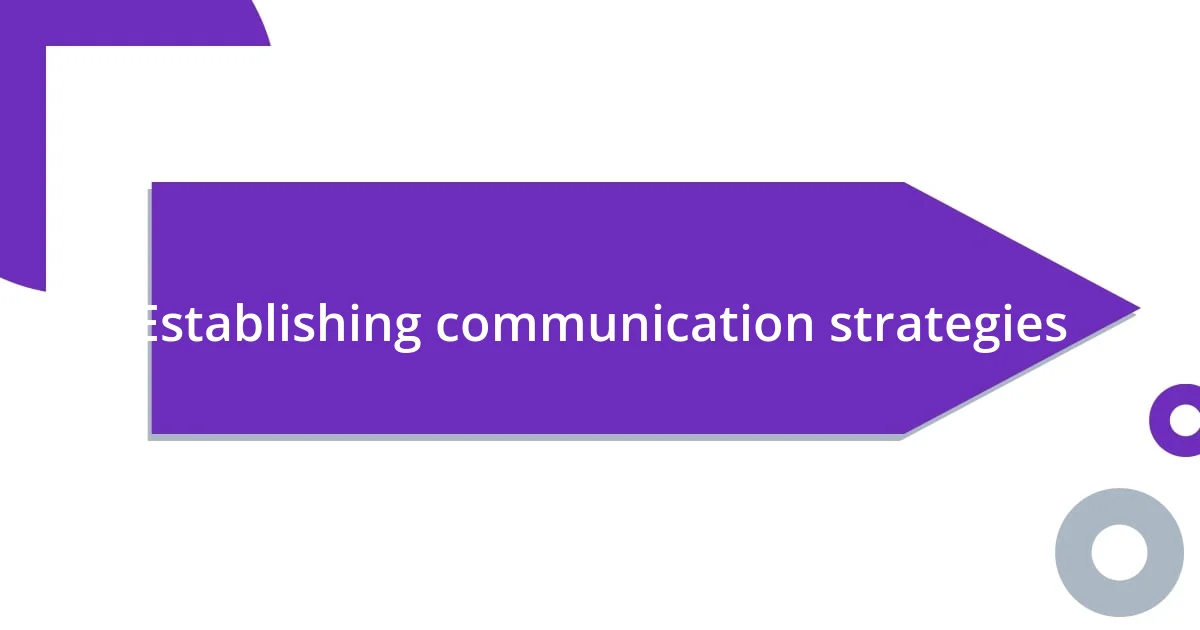 Establishing communication strategies