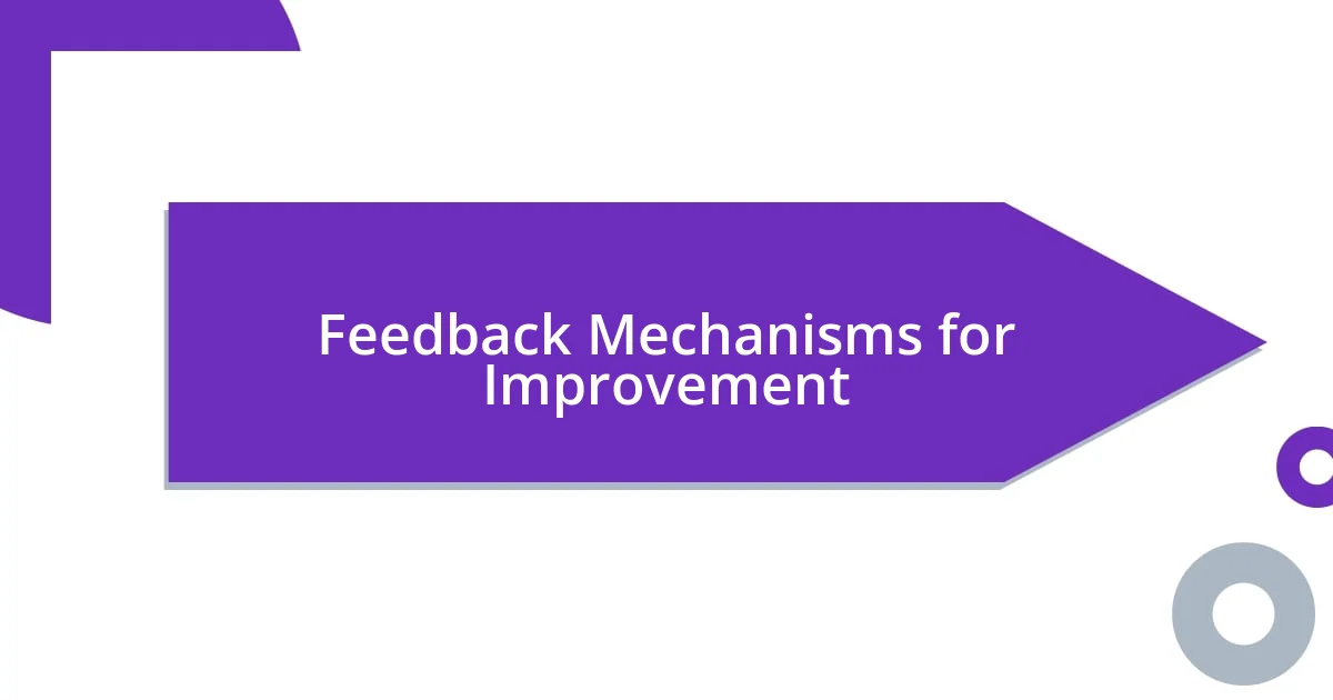 Feedback Mechanisms for Improvement